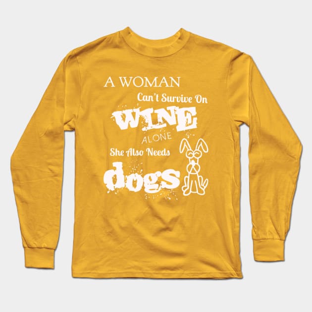 NEED WINE AND DOGS Long Sleeve T-Shirt by kat2016